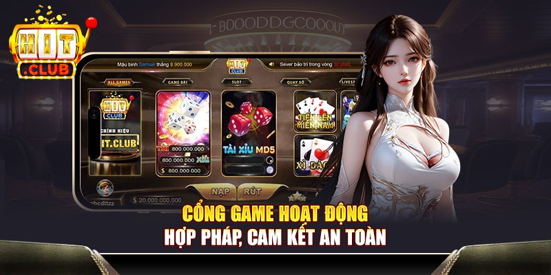 Cổng game hoạt động hợp pháp, cam kết an toàn
