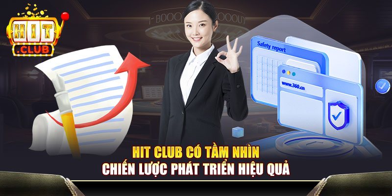 Hit Club có tầm nhìn, chiến lược phát triển hiệu quả