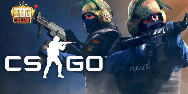 Tựa game nổi tiếng hàng đầu CS:GO